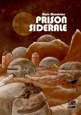 Prison sidérale - Alain Blondelon